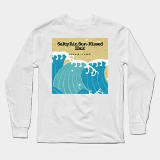 Salty air, sun-kissed hair Long Sleeve T-Shirt